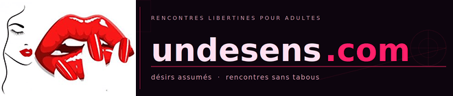 Undesens — site de rencontres libertin sécurisé et discret à Marseille
